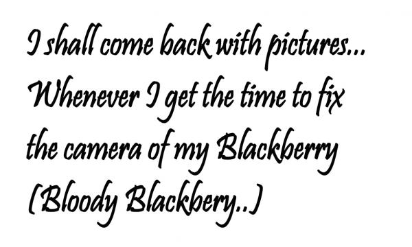 No Blackberry no photos!